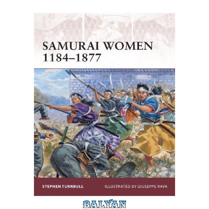 دانلود کتاب Samurai Women 1184-1877 (Warrior 151)